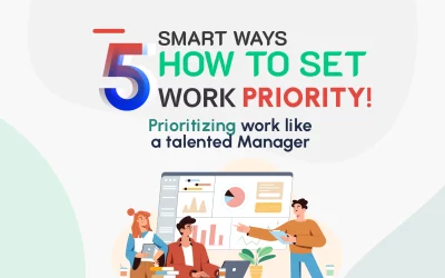 5  SMART WAYS TO SET WORK PRIORITY! – Prioritizing work like a talented Manager