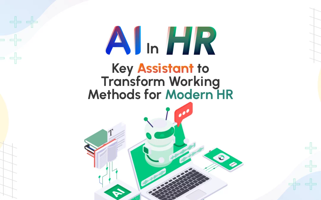 AI in HR : Key Assistant to Transform Working Methods for Modern HR
